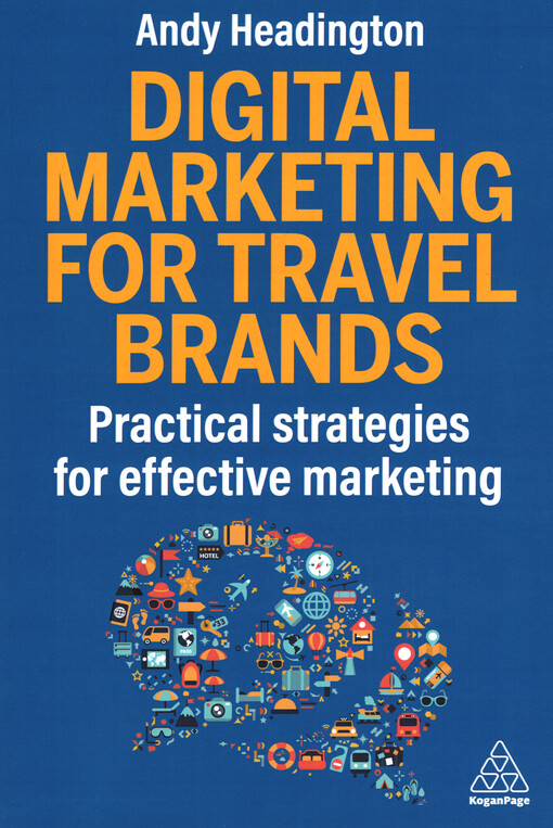 Digital marketing for travel brands : practical strategies for effective marketing