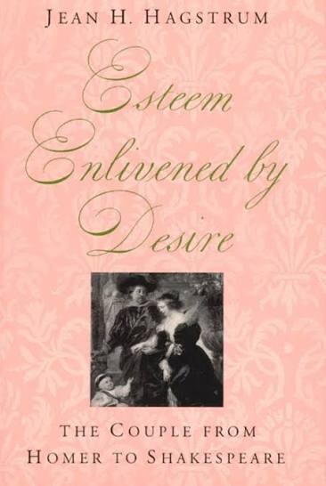 Esteem enlivened by Desire :the couple from homer to Shakespeare