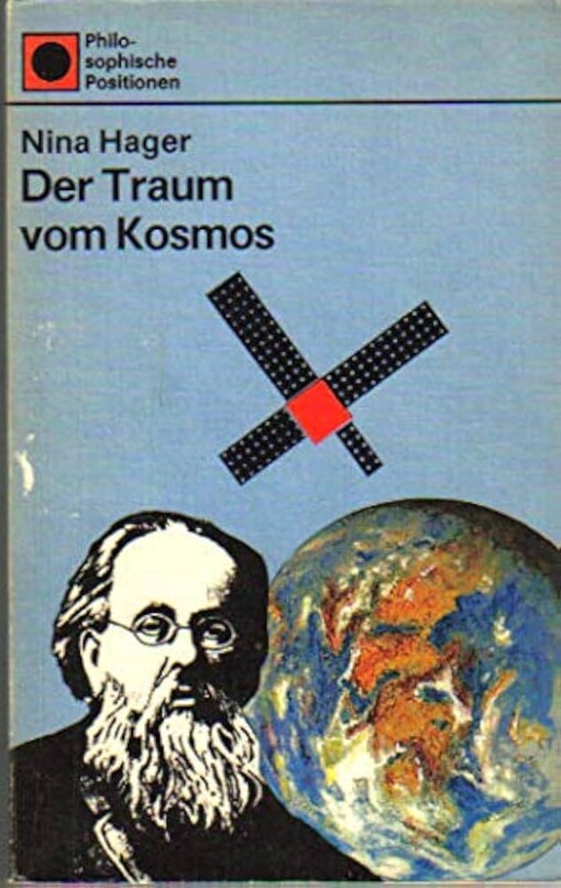 Der Traum vom Kosmos :Philosophische Überlegungen zur Raumfahrt