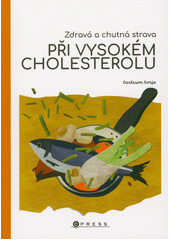 Zdravá a chutná strava při vysokém cholesterolu  (odkaz v elektronickém katalogu)
