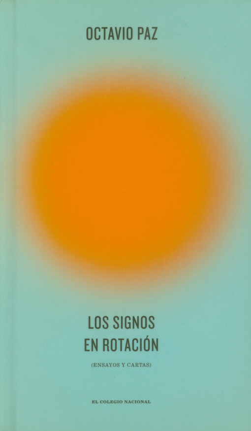 Los signos en rotación : (ensayos y cartas)