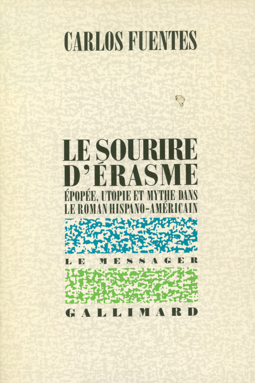 Le sourire d'Érasme : épopée, utopie et mythe dans le roman hispano-américain : essai