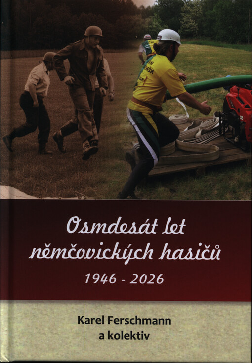 Osmdesát let němčovických hasičů 1946-2026