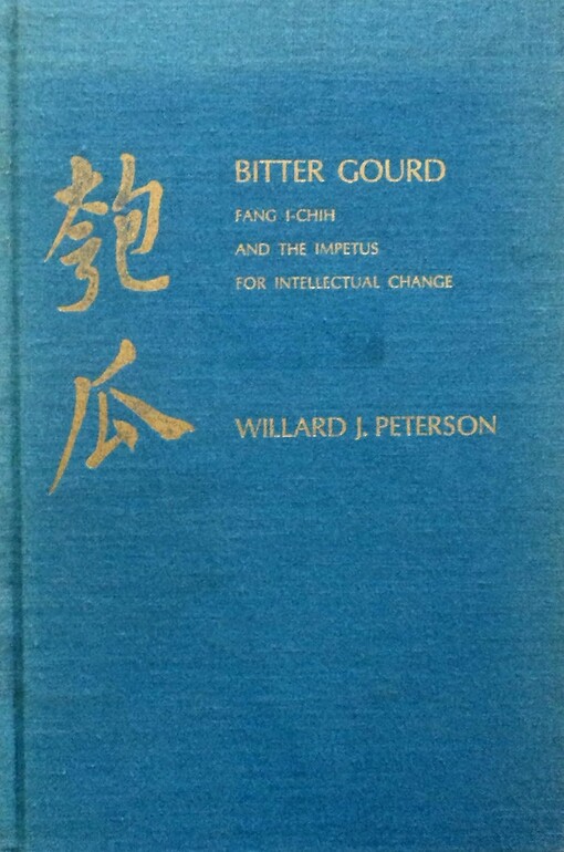 Bitter Gourd :Fang I-chih and the Impetus for Intellectual Change