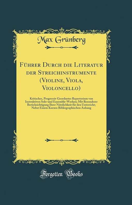 Führer durch die Literatur der Streichinstrumente (Violine, Viola, Violoncello) :