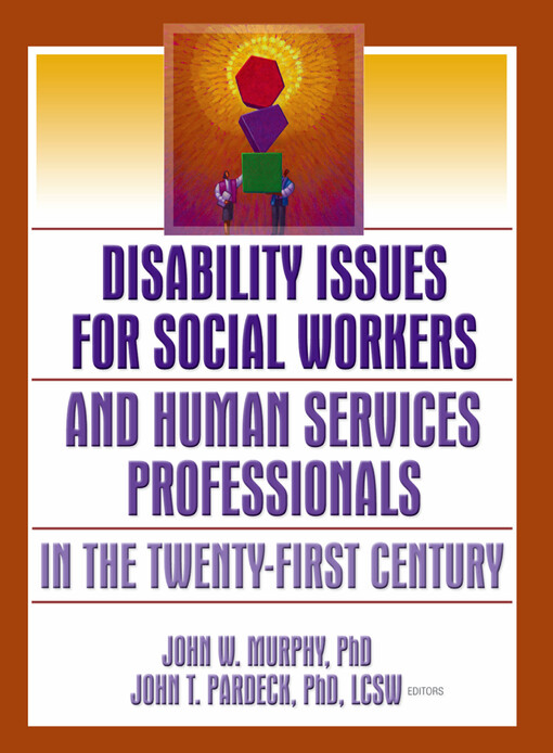 Disability issues for social workers and human services professionals in the twenty-first century