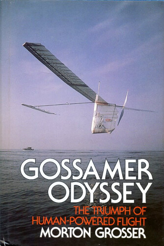 Gossamer odyssey :the triumpf of human-powered flight