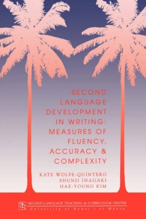 Second language developmnet in writing :measures of fluency, accuracy & complexity