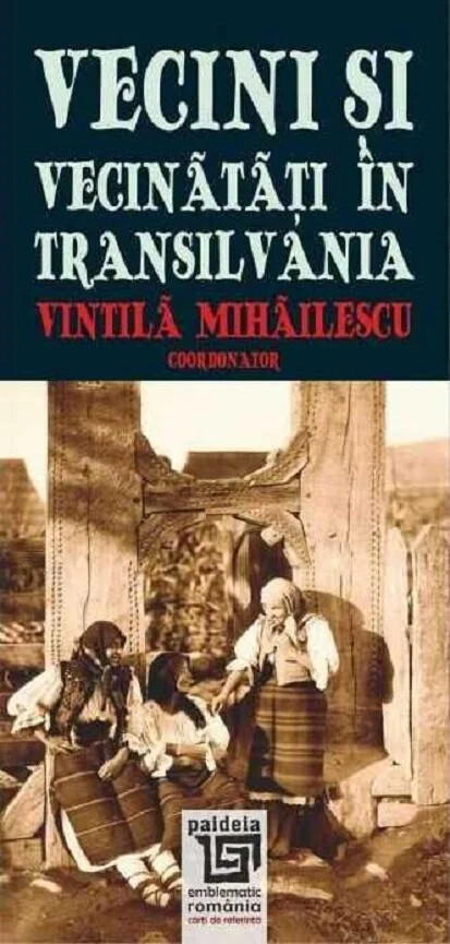 Vecini şi Vecinătăţi în Transilvania