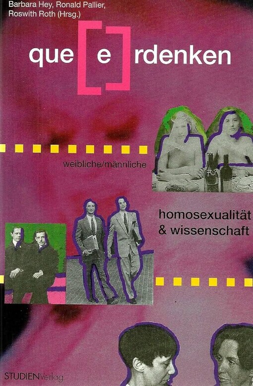 Que(e)rdenken :Weibliche/männliche Homosexualität und Wissenschaft