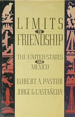 Limits to friendship :the United States and Mexico