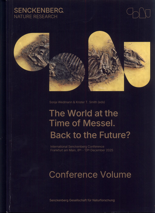 The world at the time of Messel. Back to the future? : International Senckenberg Conference Frankfurt am Main, 8th-13th December 2025 : conference Volume