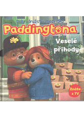 Dobrodružství medvídka Paddingtona. Veselé příhody  (odkaz v elektronickém katalogu)