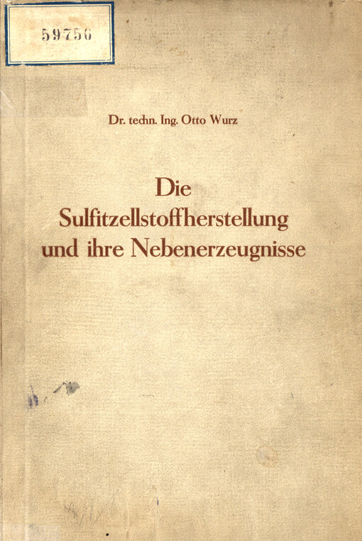 Die Sulfitzellstoffherstellung und ihre Nebenerzeugnisse