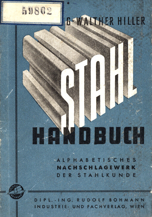 Stahl-Handbuch alphabetisches Nachschlagewerk der Stahlkunde