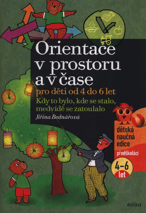 Orientace v prostoru a čase pro děti od 4 do 6 let : kdy to bylo, kde se stalo, medvídě se zatoulalo