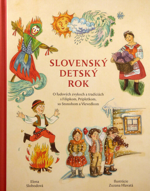 Slovenský detský rok - O ľudových zvykoch a tradíciách s Filipkom, Pripletkom, so Stonohom a Vševedkom