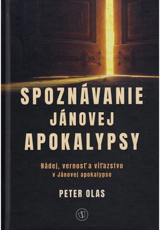 Spoznávanie Jánovej apokalypsy - Nádej, vernosť a víťazstvo v Jánovej apokalypse