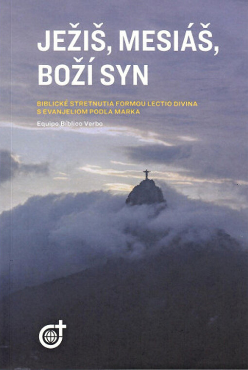 Ježiš, Mesiáš, Boží Syn - Biblické stretnutia formou Lectio Divina s Evanjeliom podľa Marka