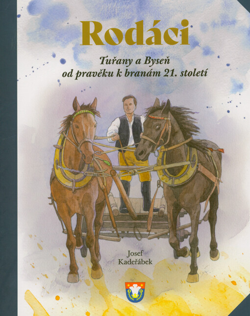 Rodáci : Tuřany a Byseň od pravěku k branám 21. století