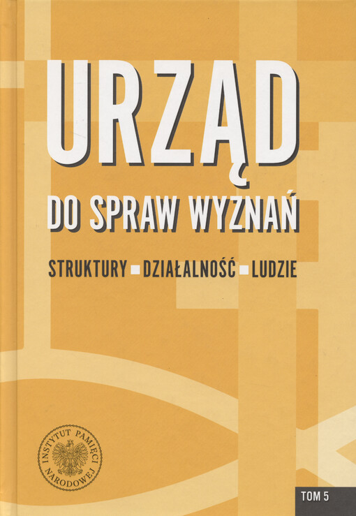 Urząd do spraw wyznań : struktury, działalność, ludzie. Tom 5, Kadry