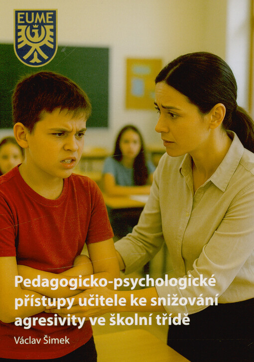 Pedagogicko-psychologické přístupy učitele ke snižování agresivity ve školní třídě