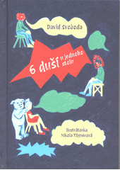 6 duší u jednoho stolu  (odkaz v elektronickém katalogu)