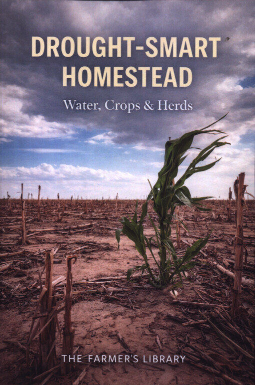 Drought-Smart Homestead: Water, Crops and Livestock Systems for Resilient Farming in Dry and Unstable Climates