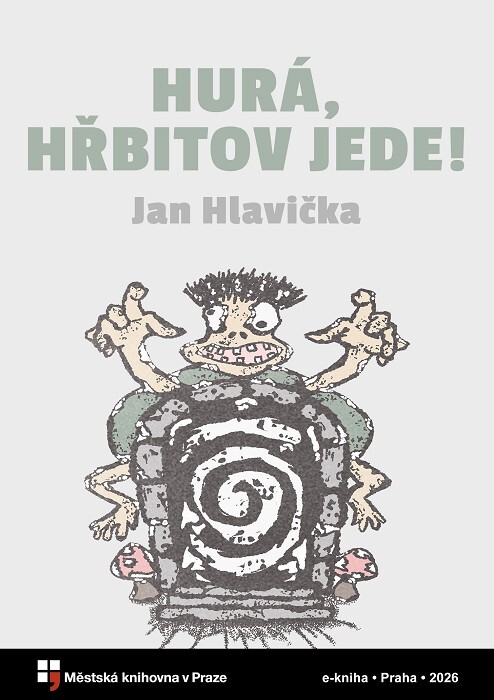Hurá, hřbitov jede!