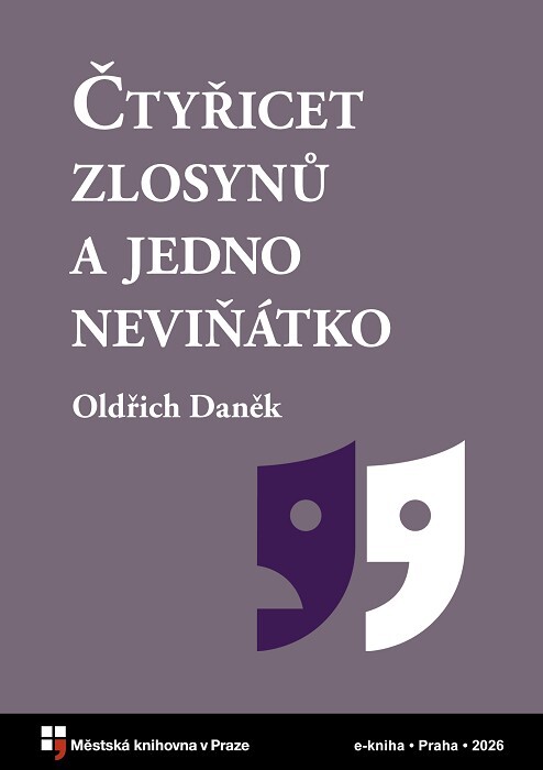 Čtyřicet zlosynů a jedno neviňátko :příběh o třetí sedmě druhé kohorty královské gardy z roku nula