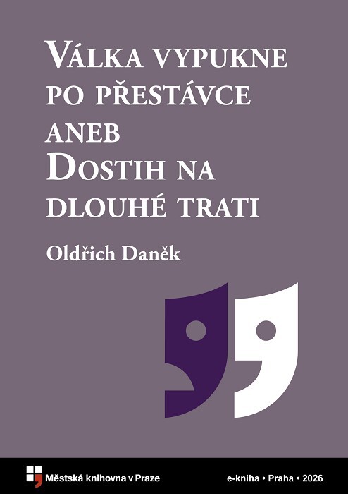 Válka vypukne po přestávce, aneb, Dostih na dlouhé trati