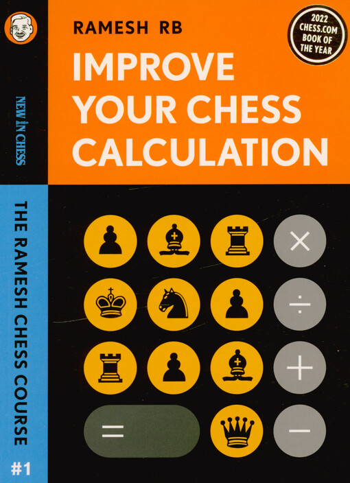 Improve your chess calculation. Volume 1, The Ramesh chess course