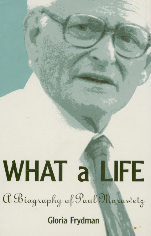 What a life : a biography of Paul Morawetz
