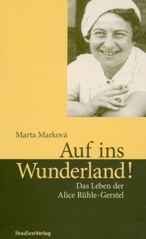 Auf ins Wunderland! : das Leben der Alice Rühle-Gerstel