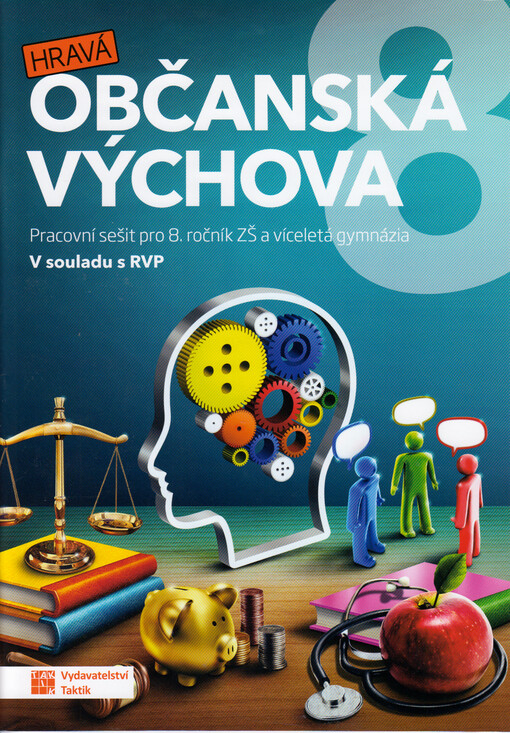 Hravá občanská výchova 8 : pracovní sešit pro 8. ročník ZŠ a víceletá gymnázia : v souladu s RVP