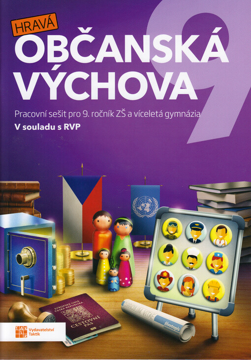 Hravá občanská výchova 9 : pracovní sešit pro 9. ročník ZŠ a víceletá gymnázia : v souladu s RVP
