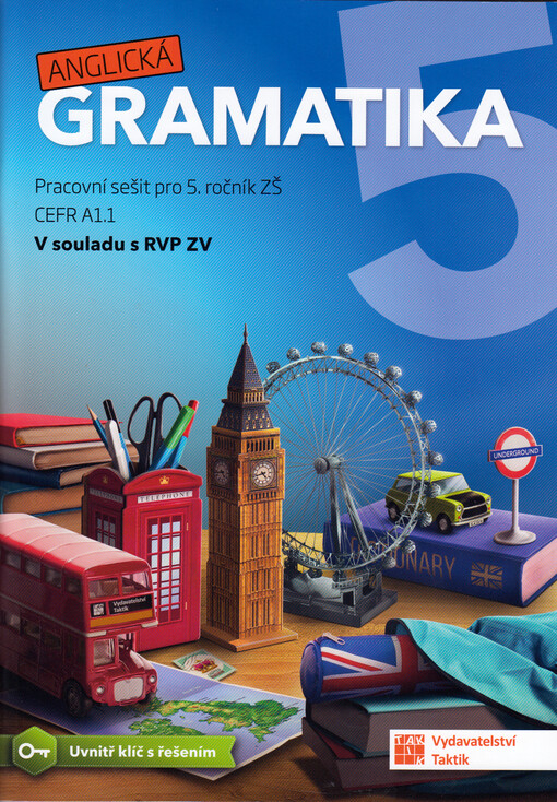 Anglická gramatika 5 : pracovní sešit pro 5. ročník ZŠ : CEFR A1.1 : v souladu s RVP ZV