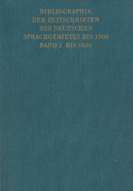 Bibliographie der Zeitschriften des deutschen Sprachgebietes bis 1900.