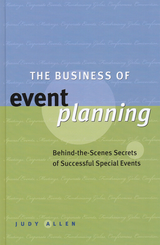 The business of event planning : behind-the-scenes secrets of successful special events