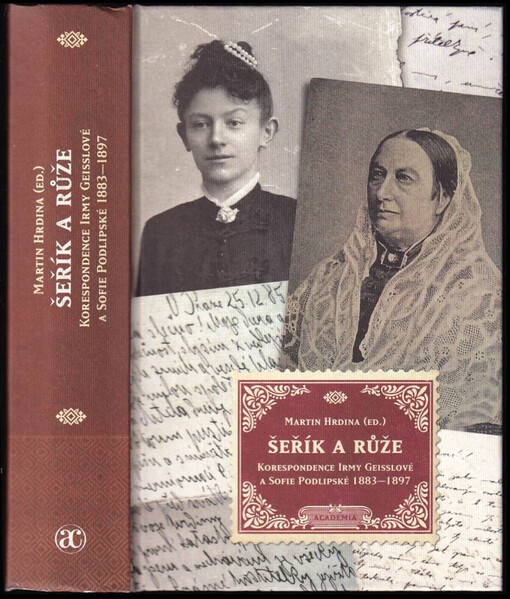 Šeřík a růže: korespondence Irmy Geisslové a Sofie Podlipské, 1883-1897