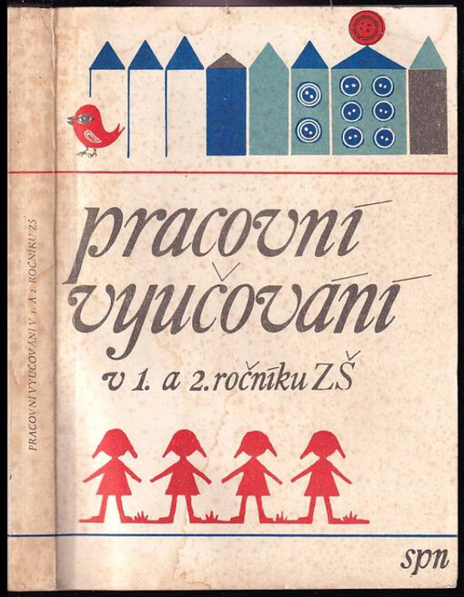 Pracovní vyučování v 1. a 2. ročníku základní školy : Metodická příručka