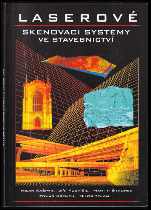 Laserové skenovací systémy ve stavebnictví / M. Kašpar ... [et al.]