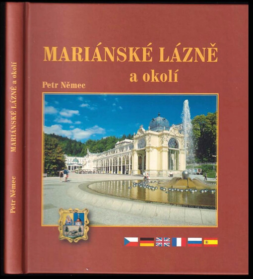 Mariánské Lázně a okolí : Marienbad und Umgebung = Mariánské Lázně (Marienbad) and surroundings = Mariánské Lázně et ses environs = Gorod Marianske Lazne i jego okresnosti = La cuidad de Mariánské Lázně (Marienbad) y sus alrededores