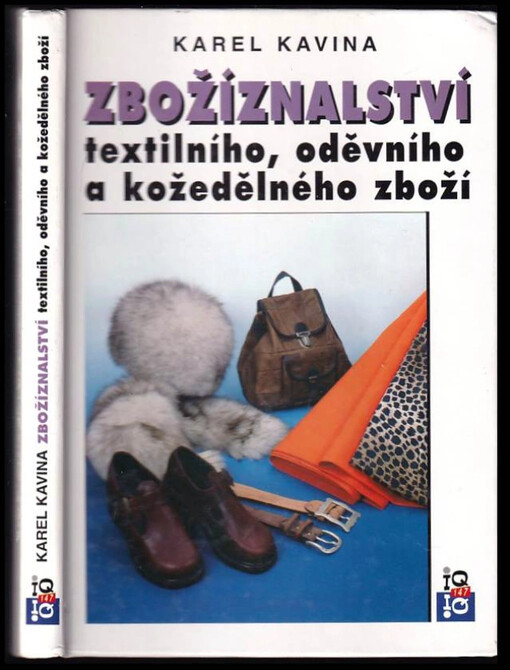Zbožíznalství textilního, oděvního a kožedělného zboží : [učebního oboru prodavač, prodavačka (pro textil, oděvy a obuv, textil a oděvy, obuv a koženou galanterii) a součástí učebního oboru (pro průmyslové zboží, smíšené zboží)]