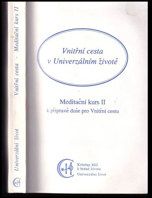 Vnitřní cesta v Univerzálním životě : meditační kurs II k přípravě duše pro Vnitřní cestu