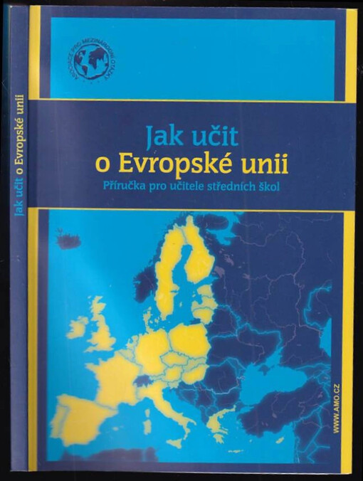 Jak učit o Evropské unii : příručka pro učitele středních škol