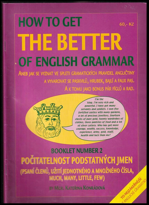 How to get the better of English grammar, aneb, Jak se vyznat ve spleti gramatických pravidel angličtiny a vyvarovat se paskvilů, hrubek, bajlí a faux pas : Počitatelnost podstatných jmen - Booklet number 2