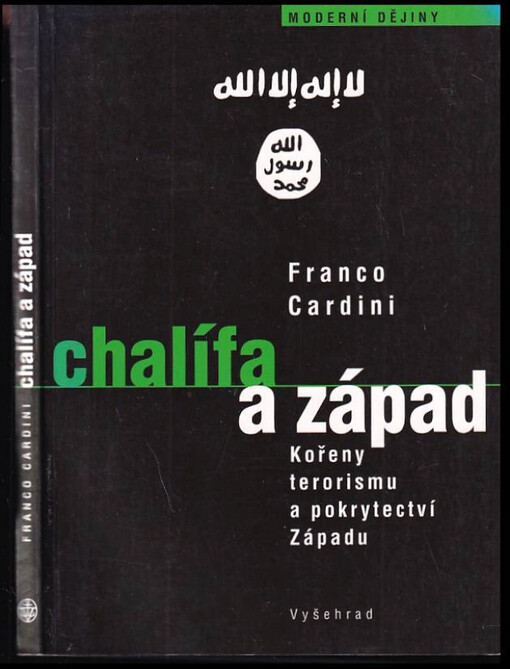 Chalífa a západ: kořeny terorismu a pokrytectví Západu