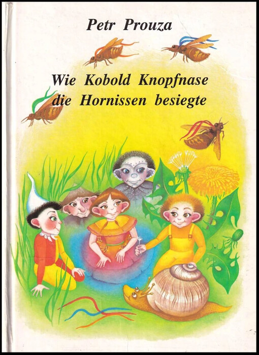 Wie Kobold Knopfnase die Hornissen besiegte