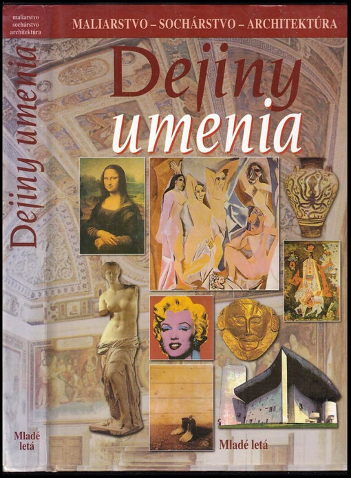 Dejiny umenia : maliarstvo - sochárstvo - architektúra